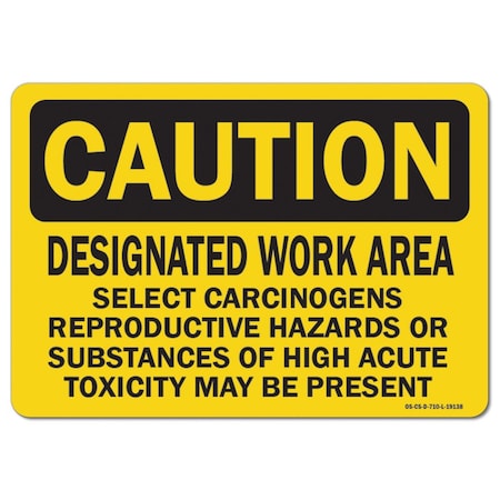Signmission OSHA, Designated Work Area Select Carcinogens Reproductiv, 10in X 7in Alum, 7" H, 10" W, Landscape OS-CS-A-710-L-19138